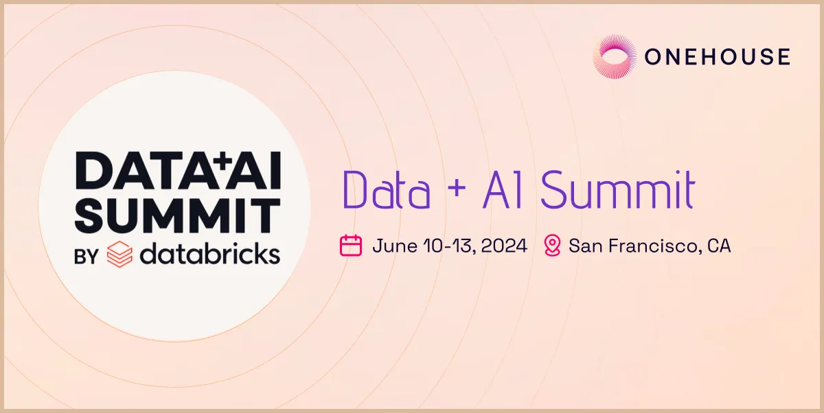 Onehouse @Data + AI Summit